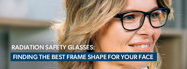 Radiation-Safety-Glasses-Finding-The-Best-Frame-Shape-For-Your-Face-PS_blog-thumbnails