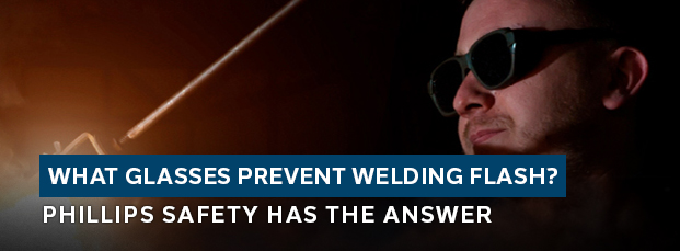 blog-PS-thumbnails-what-glasses-prevent-welding-flash-phillips-safety-has-the-answer